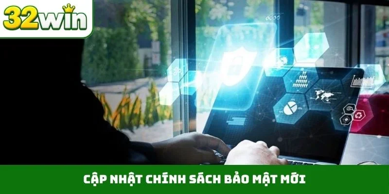 Chính sách bảo mật Cập nhật chính sách bảo mật mới