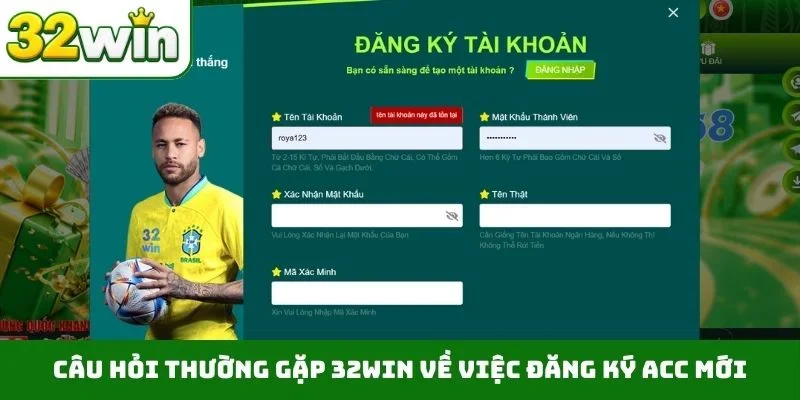 Câu hỏi thường gặp 32WIN Câu hỏi thường gặp 32WIN về việc đăng ký acc mới