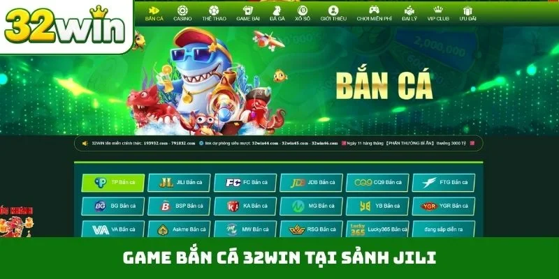 Game bắn cá 32WIN tại sảnh Jili